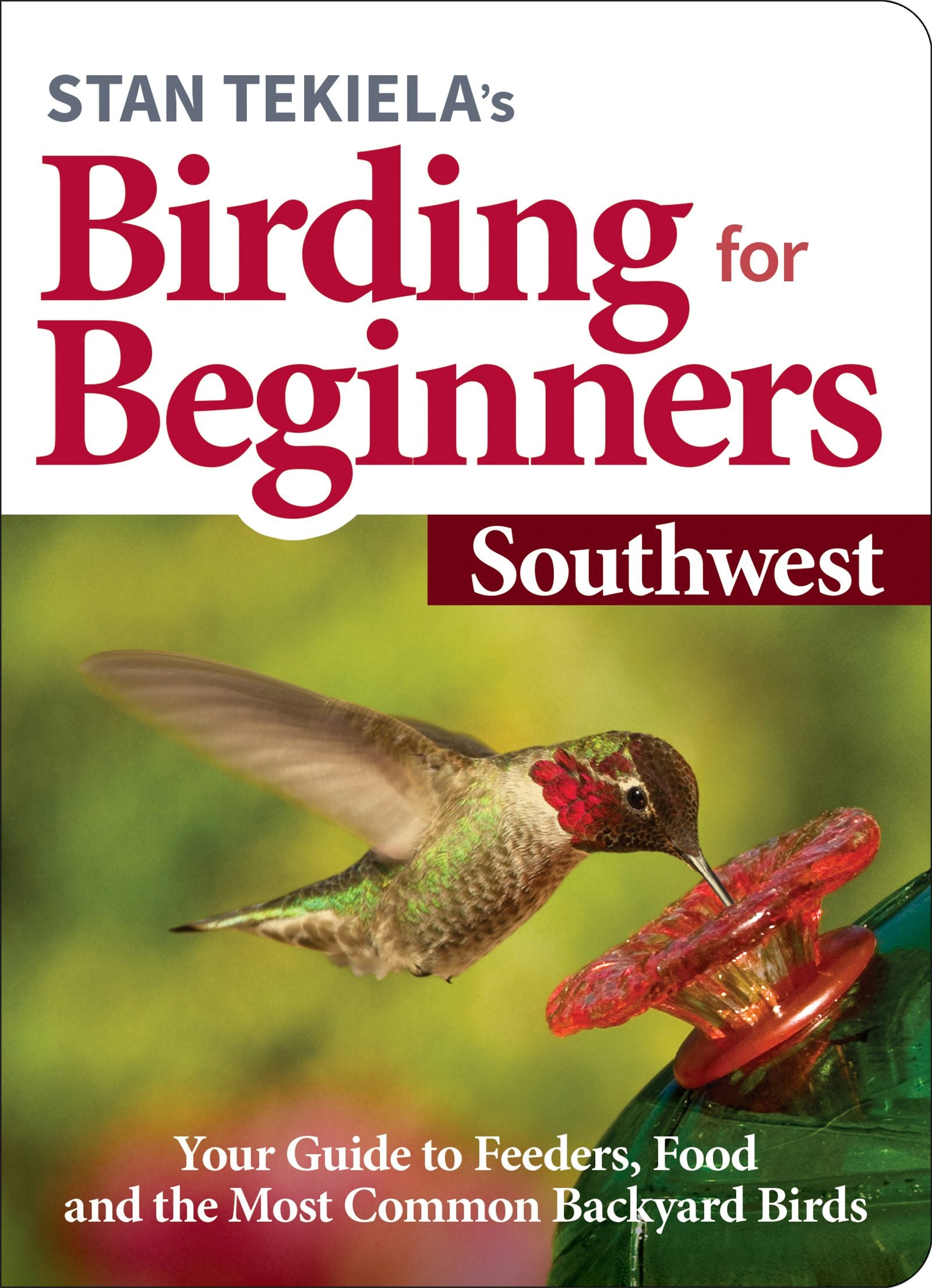 Book cover image for Stan Tekiela’s Birding for Beginners: Southwest ISBN: 9781647551308